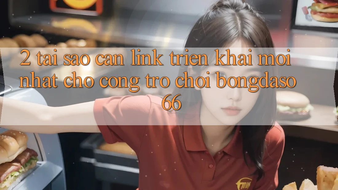 2. Tại Sao Cần “Link Triển khai Mới nhất” Cho Cổng Trò chơi Bongdaso 66? 2. Tại Sao Cần “Link Triển khai Mới nhất” Cho Cổng Trò chơi Bongdaso 66?