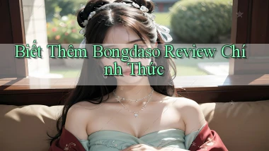 biết thêm bongdaso review chính thức