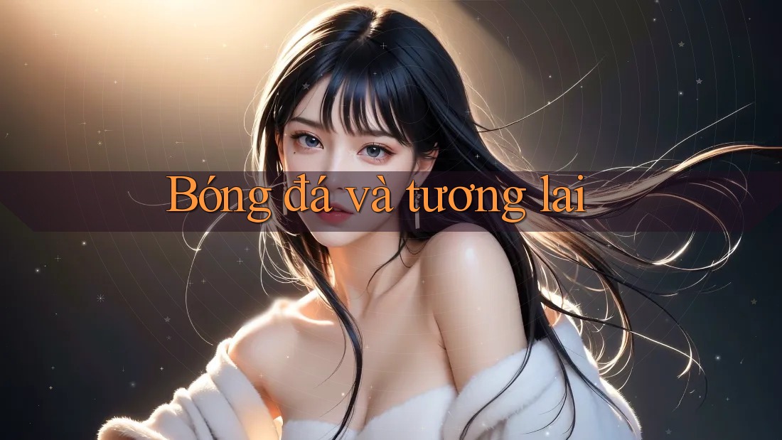 Bóng đá và tương lai