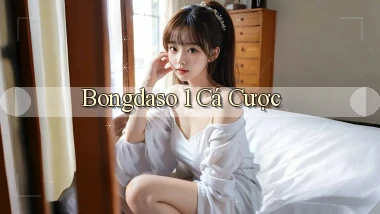 bongdaso 1 cá cược