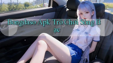 bongdaso apk trò chơi sòng bạc