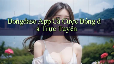 bongdaso app cá cược bóng đá trực tuyến