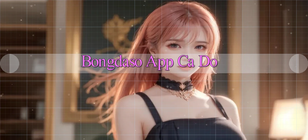 bongdaso app cá độ