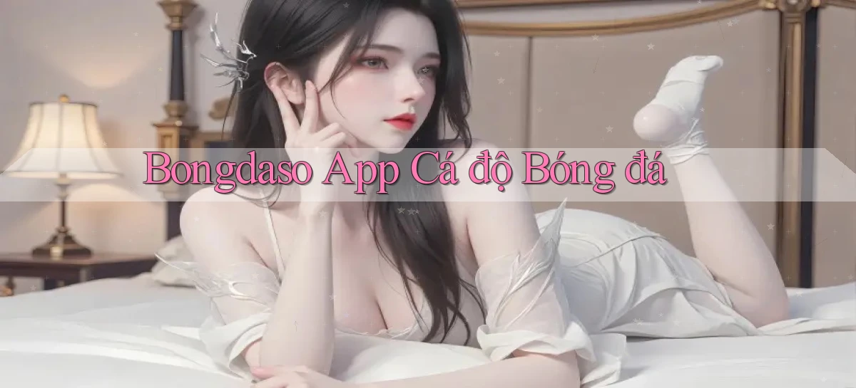 bongdaso app cá độ bóng đá
