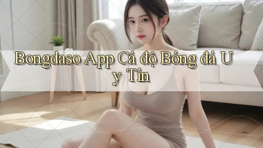 bongdaso app cá độ bóng đá uy tín