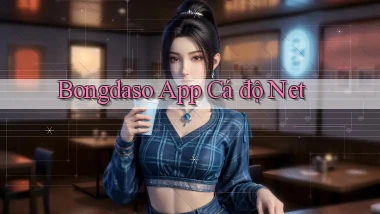 bongdaso app cá độ net