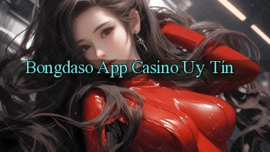 bongdaso app casino uy tín