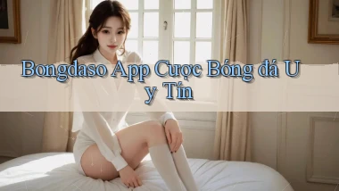 bongdaso app cược bóng đá uy tín