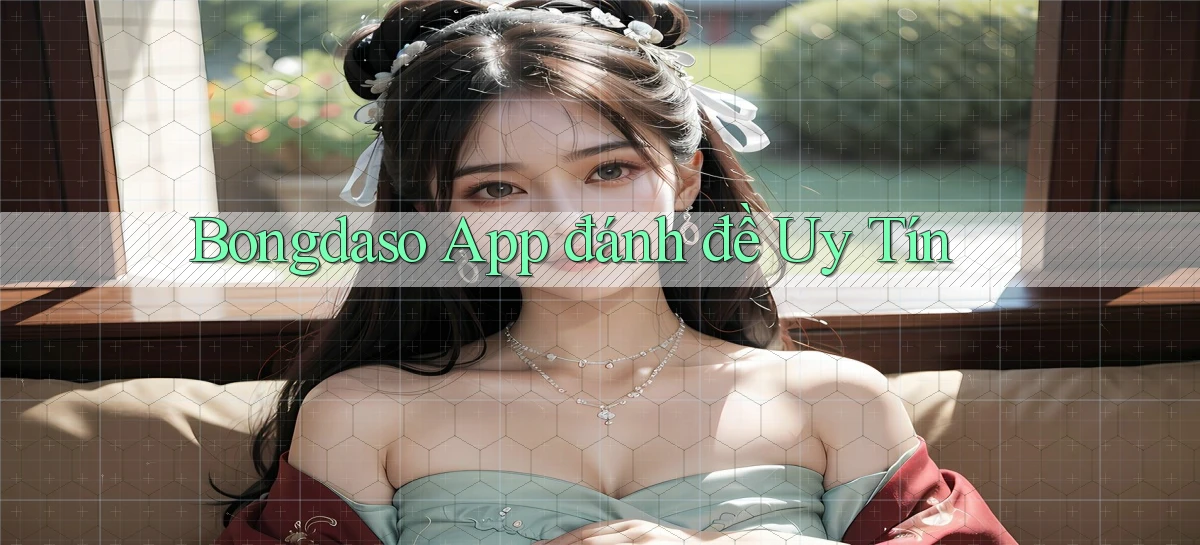 bongdaso app đánh đề uy tín