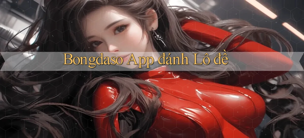 bongdaso app đánh lô đề