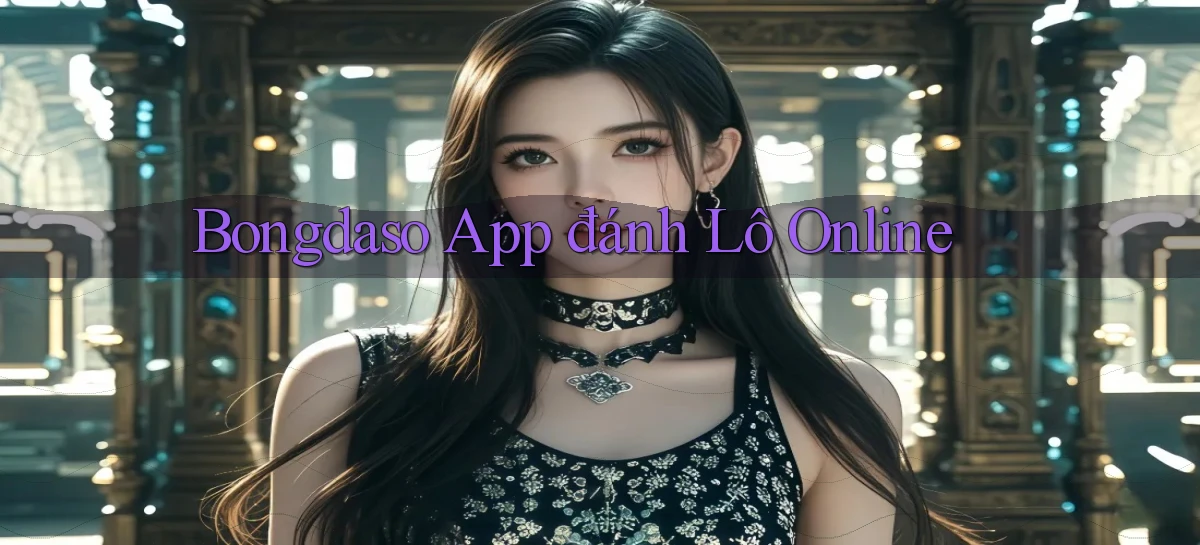 bongdaso app đánh lô online