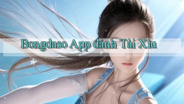 bongdaso app đánh tài xỉu