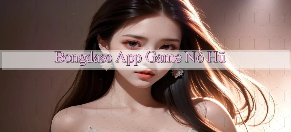 bongdaso app game nổ hũ