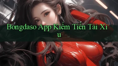 bongdaso app kiếm tiền tài xỉu