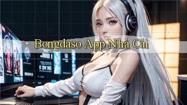 bongdaso app nhà cái