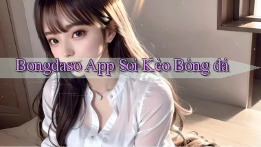 bongdaso app soi kèo bóng đá