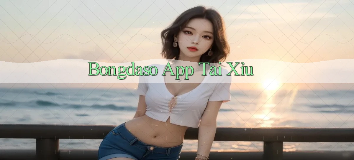 bongdaso app tải xỉu