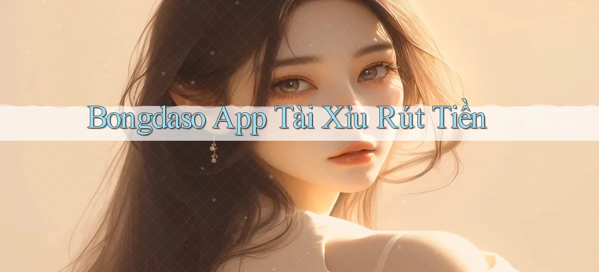 bongdaso app tài xỉu rút tiền