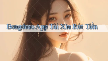 bongdaso app tài xỉu rút tiền