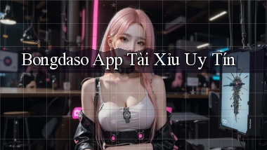 bongdaso app tài xỉu uy tín