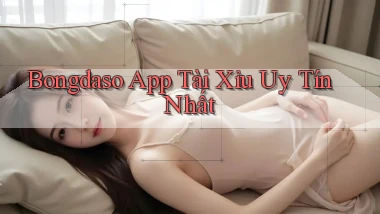 bongdaso app tài xỉu uy tín nhất