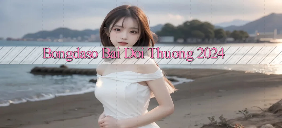 bongdaso bai doi thuong 2024