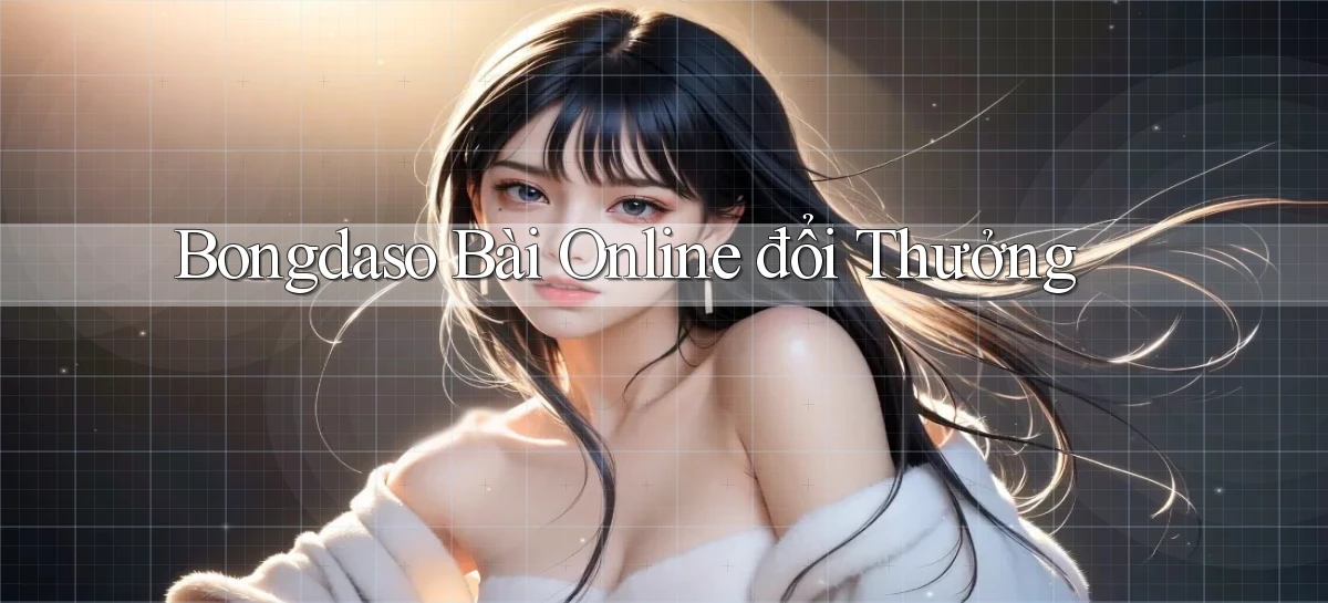 bongdaso bài online đổi thưởng