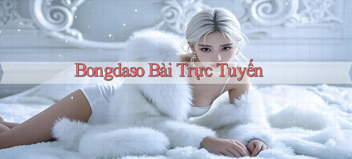 bongdaso bài trực tuyến