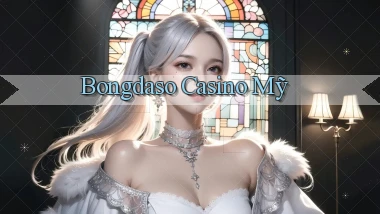 bongdaso casino mỹ