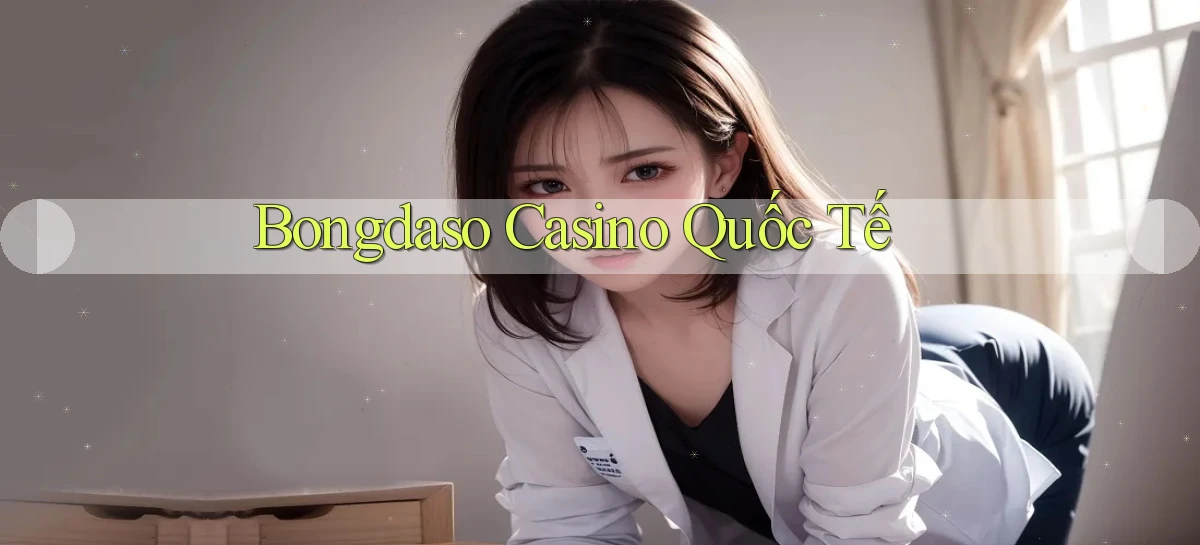 bongdaso casino quốc tế