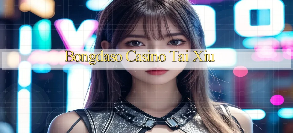 bongdaso casino tài xỉu