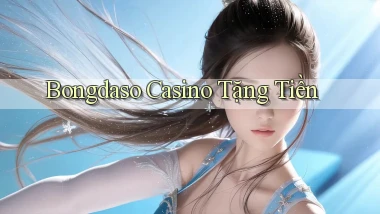 bongdaso casino tặng tiền