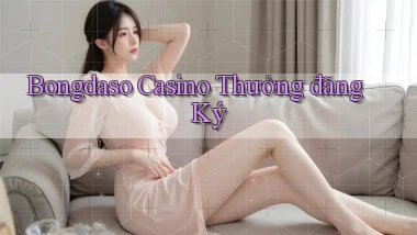 bongdaso casino thưởng đăng ký
