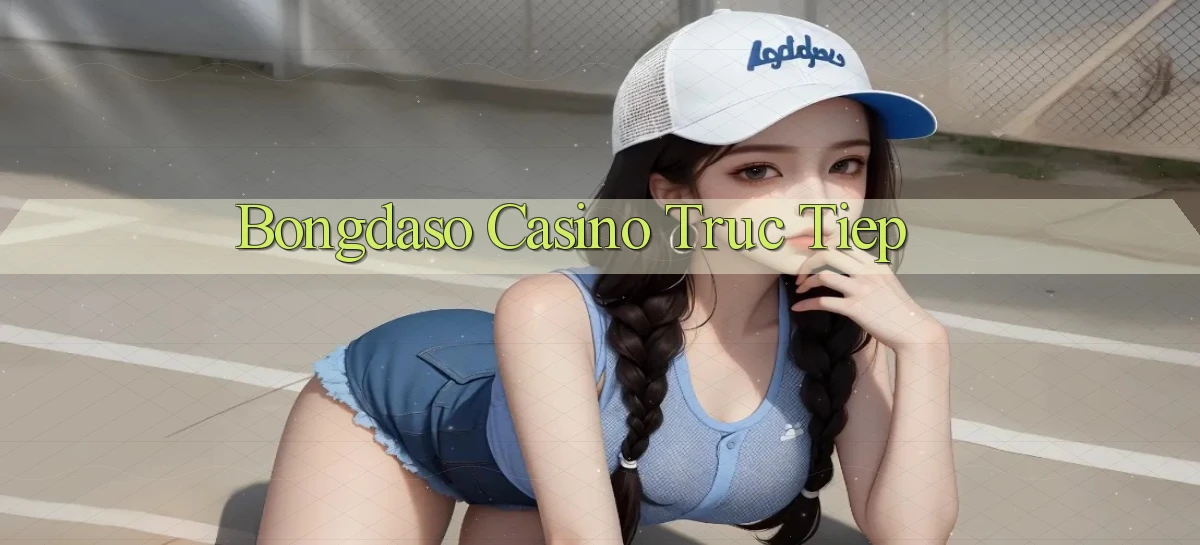 bongdaso casino truc tiep