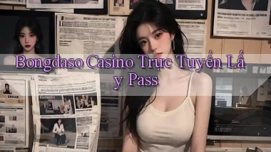 bongdaso casino trực tuyến lấy pass