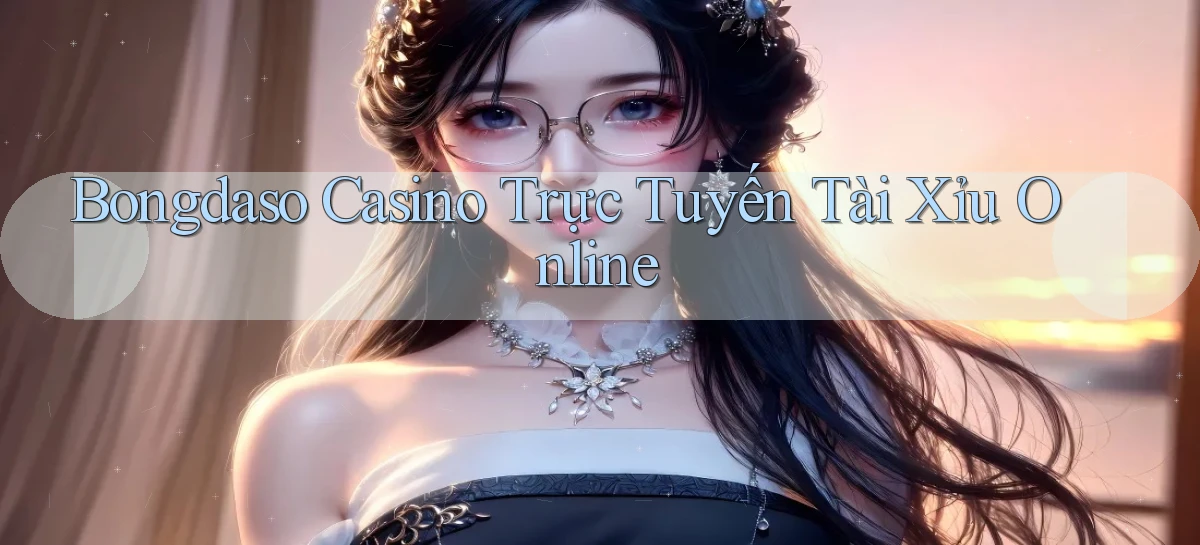 bongdaso casino trực tuyến tài xỉu online