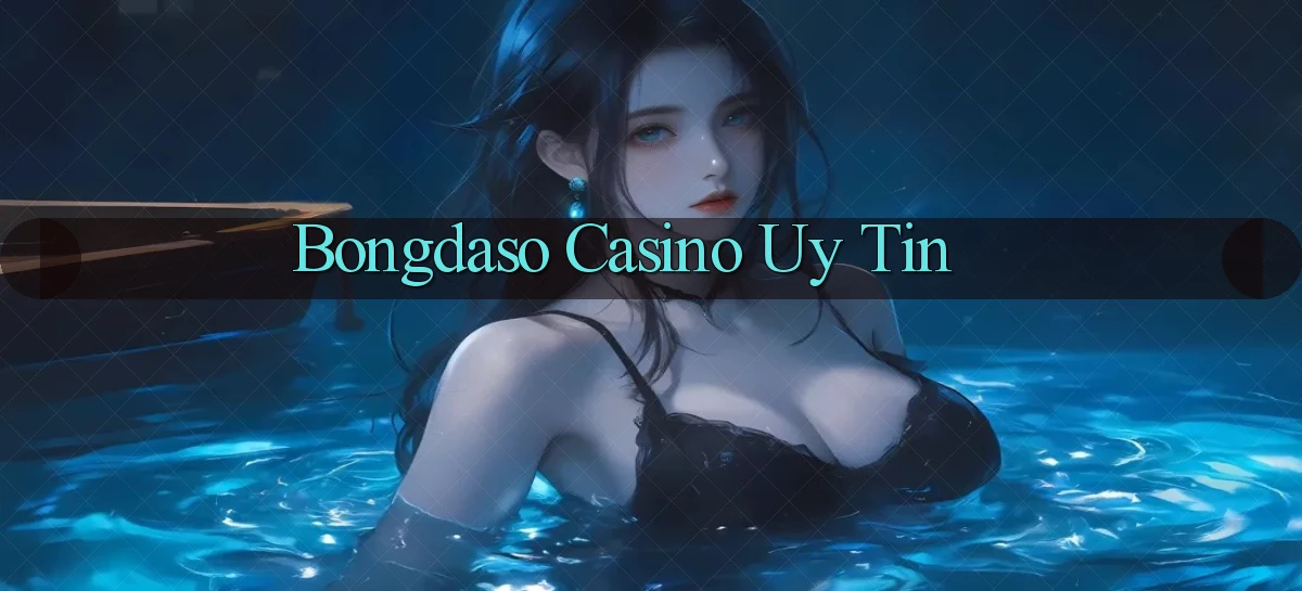 bongdaso casino uy tín