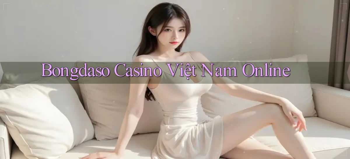 bongdaso casino việt nam online
