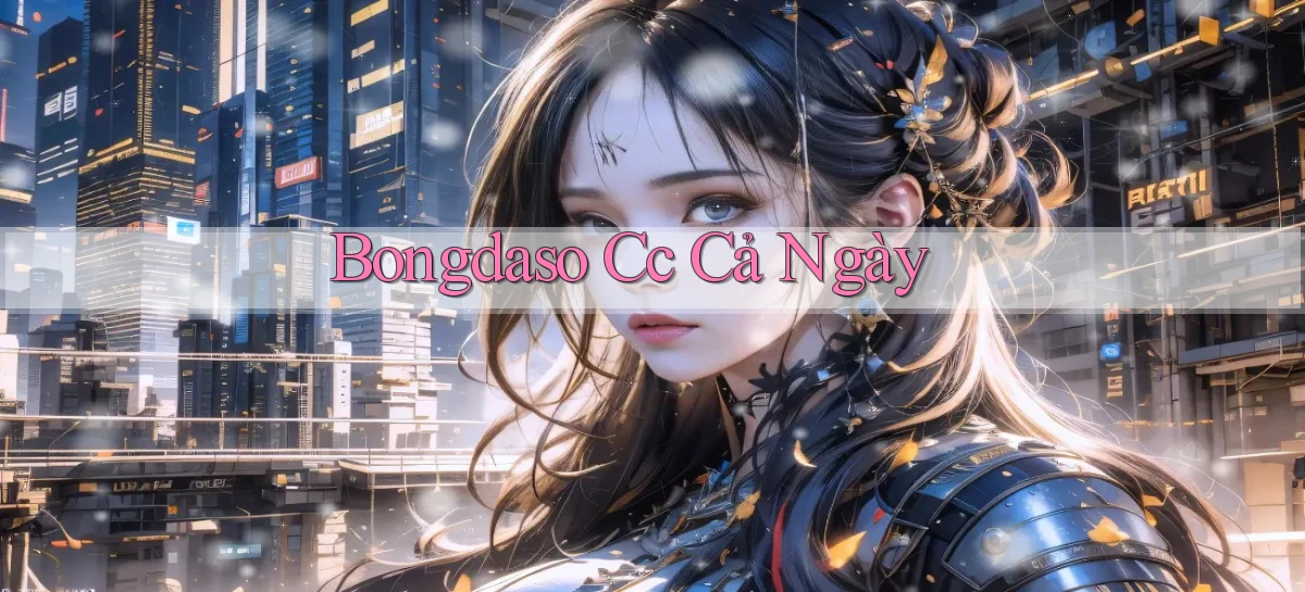bongdaso cc cả ngày
