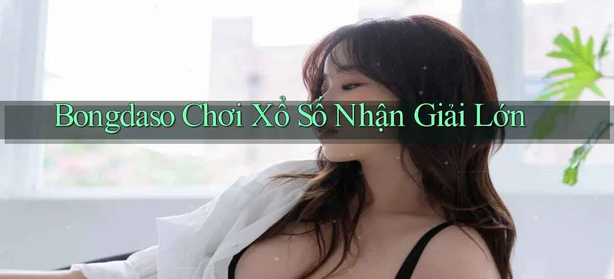 bongdaso  Chơi xổ số nhận giải lớn