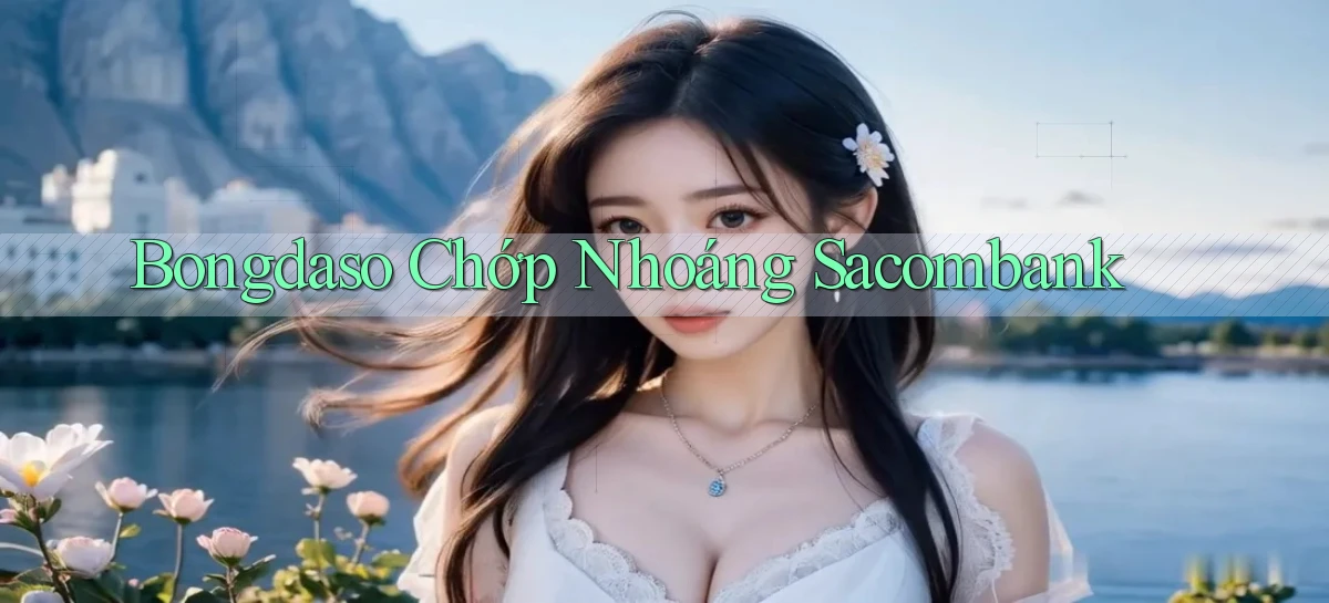 bongdaso chớp nhoáng sacombank