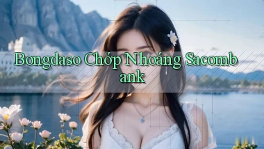bongdaso chớp nhoáng sacombank