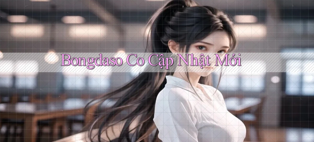 bongdaso co cập nhật mới