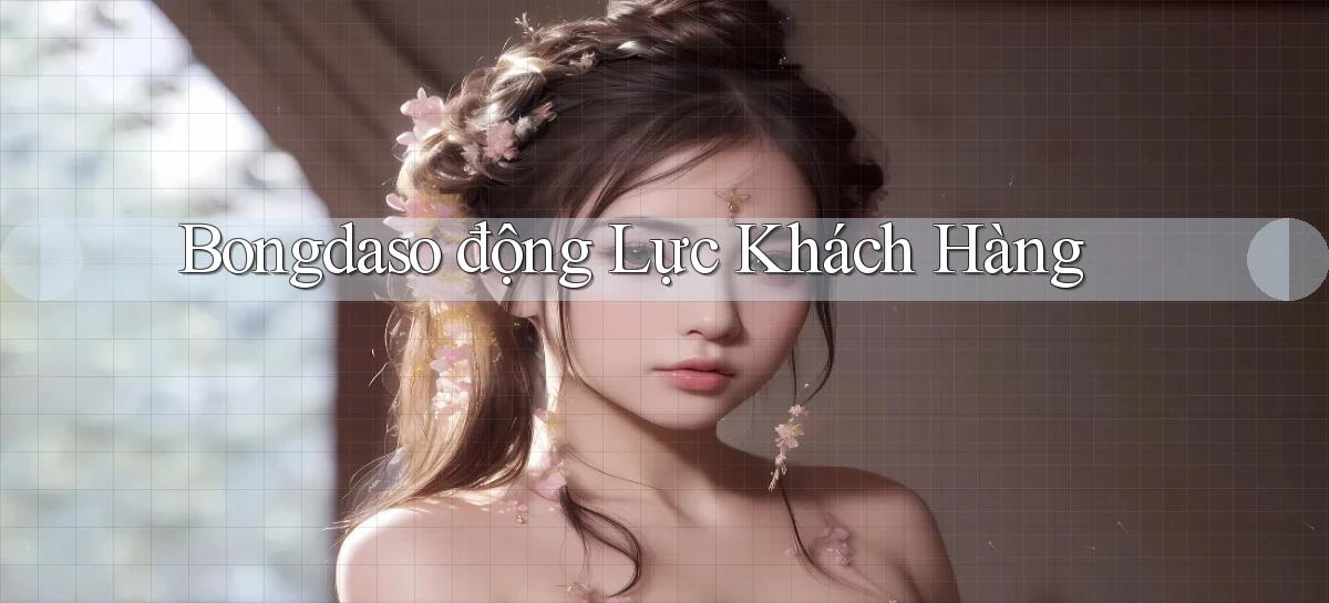 bongdaso  động lực khách hàng