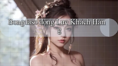 bongdaso  động lực khách hàng