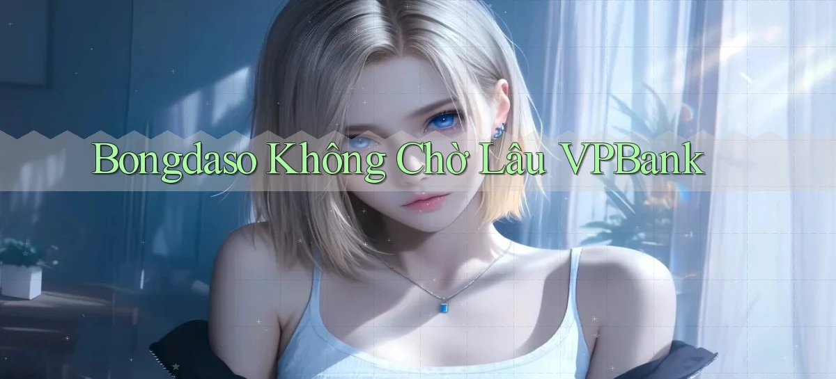 bongdaso không chờ lâu vpbank