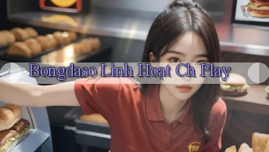 bongdaso linh hoạt ch play