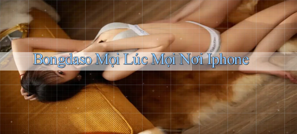 bongdaso mọi lúc mọi nơi iphone