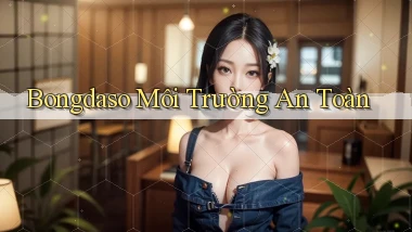 bongdaso  môi trường an toàn