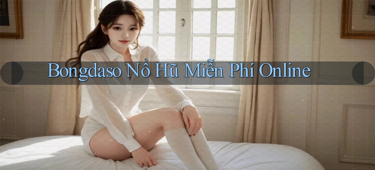 bongdaso  nổ hũ miễn phí online